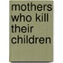 Mothers Who Kill Their Children