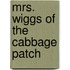 Mrs. Wiggs of the Cabbage Patch