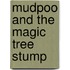 Mudpoo and the Magic Tree Stump