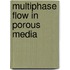 Multiphase Flow in Porous Media