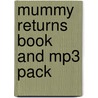 Mummy Returns Book And Mp3 Pack by John Whitman