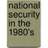 National Security in the 1980's