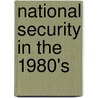National Security in the 1980's by Thompson