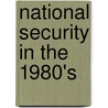National Security in the 1980's door Thompson