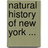 Natural History of New York ...