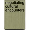 Negotiating Cultural Encounters door Han Yu