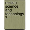 Nelson Science And Technology 7 by Ted Gibb
