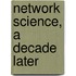 Network Science, A Decade Later