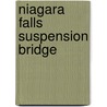 Niagara Falls Suspension Bridge door Ronald Cohn