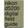 Nikon D5200 Digital Field Guide by J. Dennis Thomas
