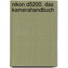 Nikon D5200. Das Kamerahandbuch by Stephan Haase