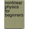 Nonlinear Physics For Beginners door Lui Lam