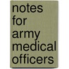 Notes For Army Medical Officers door Thomas Herbert John Chapman Goodwin