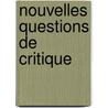 Nouvelles Questions De Critique door Ferdinand Bruneti�Re