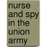Nurse And Spy In The Union Army by Sarah Emma Evelyn Edmonds