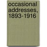 Occasional Addresses, 1893-1916 by H. H Asquith