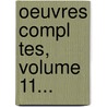 Oeuvres Compl Tes, Volume 11... by Pierre-Ren Auguis
