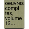 Oeuvres Compl Tes, Volume 12... door Niccolò Machiavelli