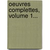 Oeuvres Complettes, Volume 1... door Bernard J. Saurin