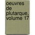 Oeuvres De Plutarque, Volume 17