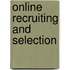 Online Recruiting and Selection