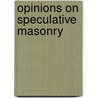 Opinions On Speculative Masonry door James Creighton Odiorne