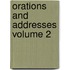 Orations and Addresses Volume 2