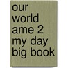 Our World Ame 2 My Day Big Book door Shin