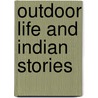 Outdoor Life And Indian Stories by Edward Sylvester Ellis
