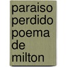 Paraiso Perdido Poema De Milton by J. Escoiquiz