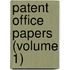 Patent Office Papers (Volume 1)