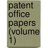 Patent Office Papers (Volume 1) door United States Patent Office