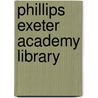Phillips Exeter Academy Library door Ronald Cohn