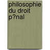 Philosophie Du Droit P�Nal door Adolphe Franck