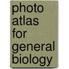 Photo Atlas For General Biology door Darrell Vodopich