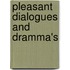 Pleasant Dialogues and Dramma's