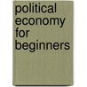 Political Economy For Beginners door Millicent Garrett Fawcett