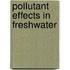 Pollutant Effects In Freshwater