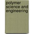 Polymer Science and Engineering