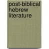 Post-Biblical Hebrew Literature by M.A.