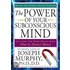 Power Of Your Subconscious Mind