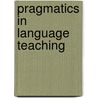 Pragmatics In Language Teaching door Kenneth R. Rose