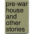Pre-War House and Other Stories