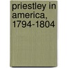 Priestley In America, 1794-1804 door Edgar Fahs Smith