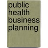 Public Health Business Planning door Pamela Santos