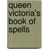 Queen Victoria's Book of Spells