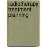 Radiotherapy Treatment Planning door Olivier C. Haas
