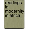 Readings In Modernity In Africa door Peter Pels