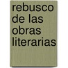 Rebusco De Las Obras Literarias door Jose Francisco De Isla