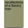 Recollections Of A Literary Man by Laura Ensor